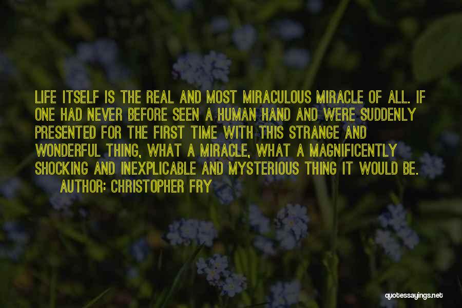 Christopher Fry Quotes 813764