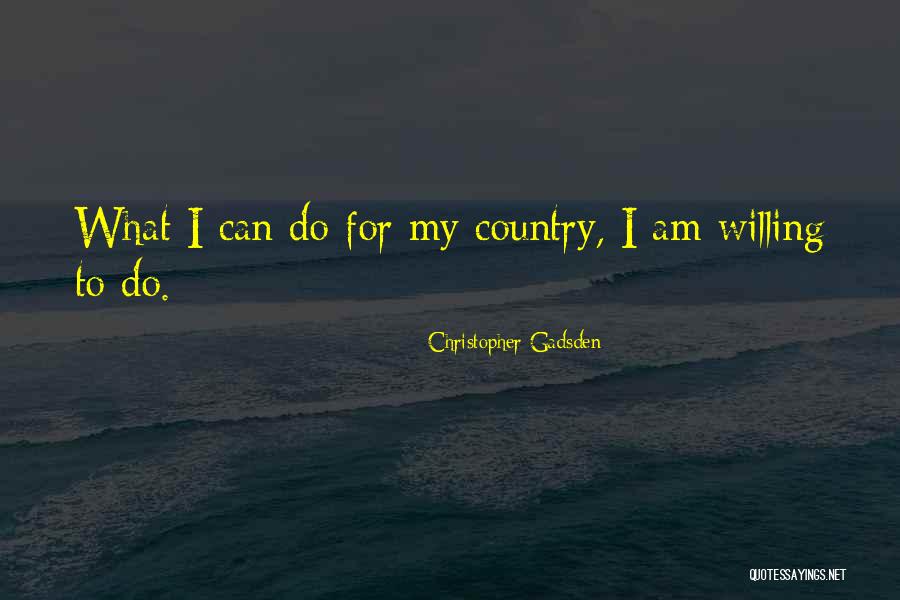 Christopher Gadsden Quotes 132352