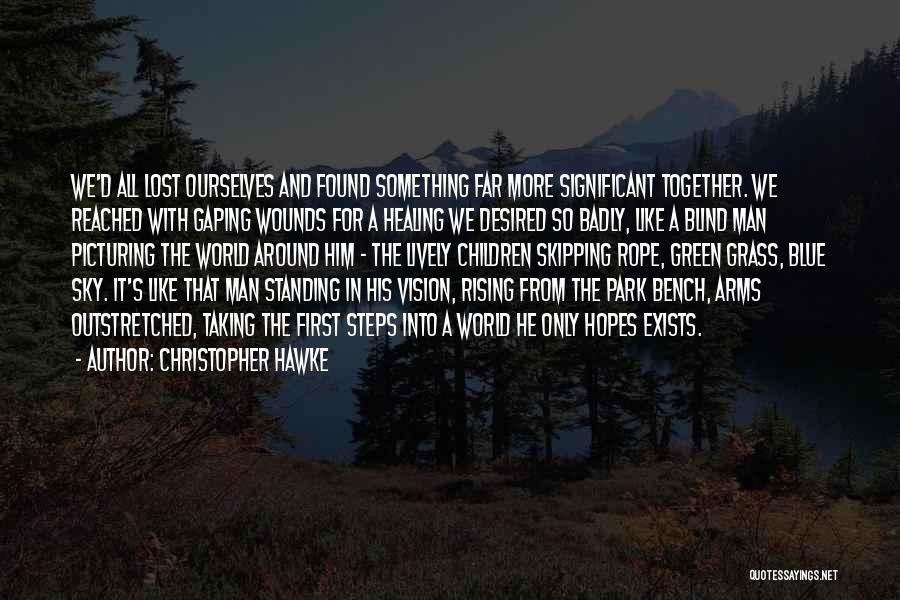 Christopher Hawke Quotes 108285