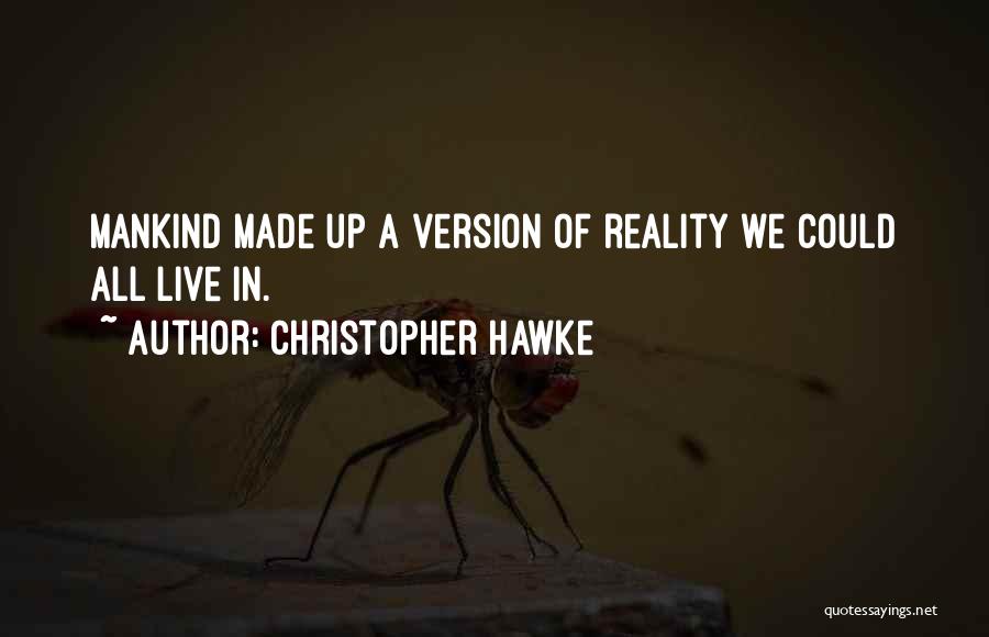 Christopher Hawke Quotes 214679