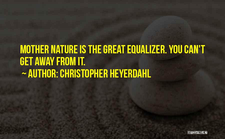 Christopher Heyerdahl Quotes 1833299