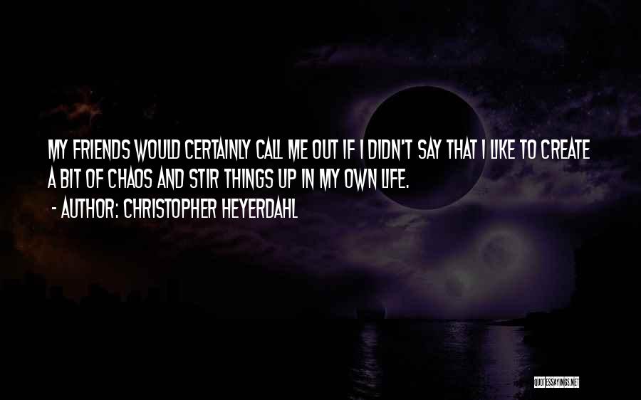 Christopher Heyerdahl Quotes 440798