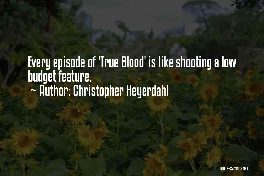 Christopher Heyerdahl Quotes 536086