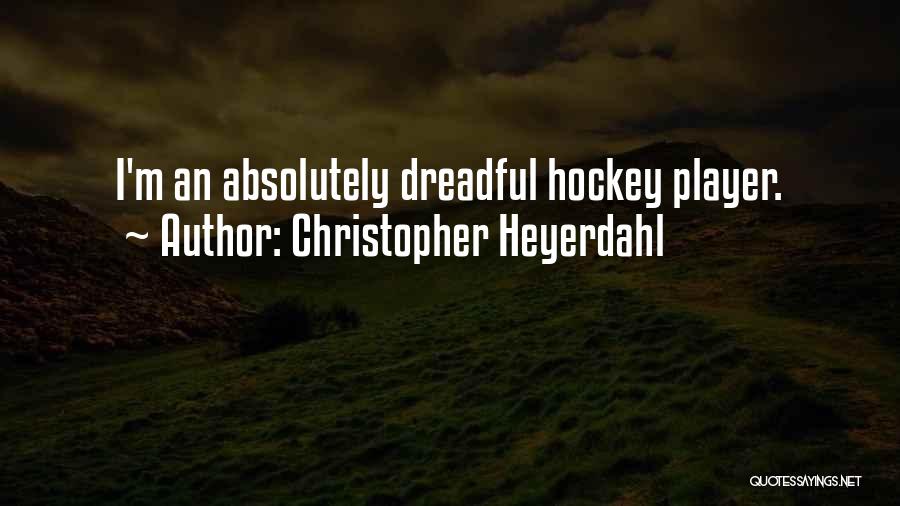 Christopher Heyerdahl Quotes 704446