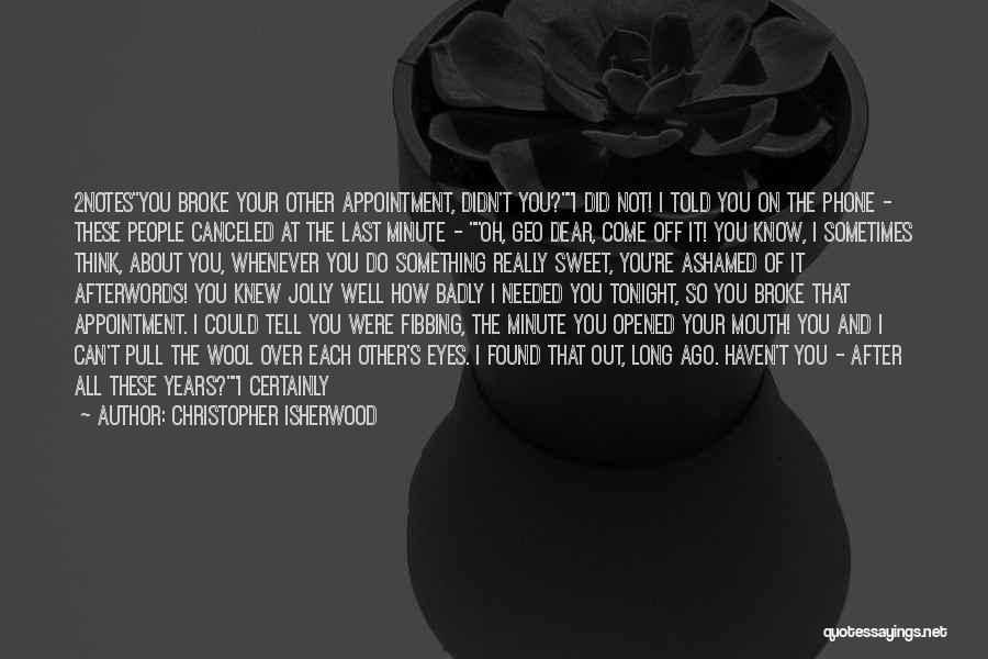 Christopher Isherwood Quotes 1535044