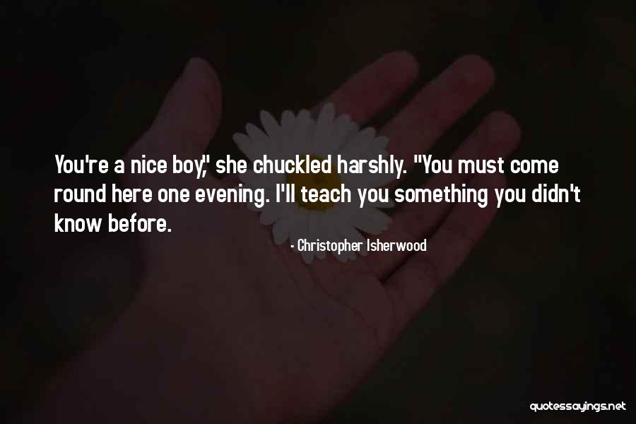 Christopher Isherwood Quotes 1543902 Christopher Isherwood Quotes 1543902
