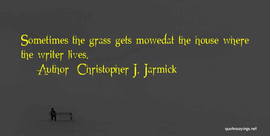 Christopher J. Jarmick Quotes 1180698