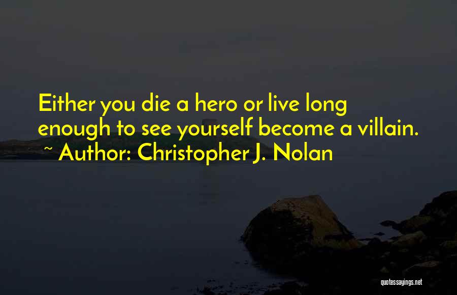 Christopher J. Nolan Quotes 652326