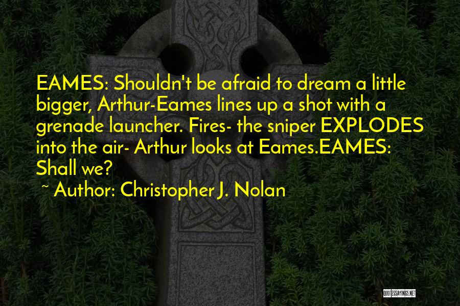 Christopher J. Nolan Quotes 910170