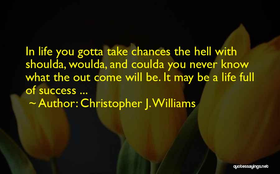 Christopher J. Williams Quotes 1196302