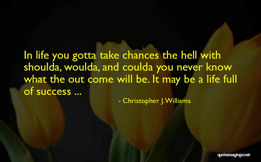 Christopher J. Williams Quotes 1196302