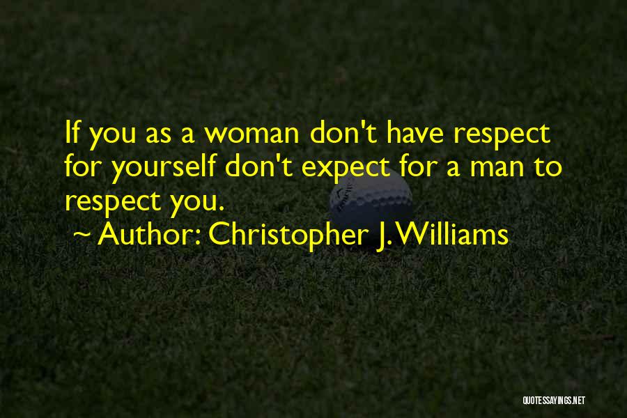 Christopher J. Williams Quotes 680608