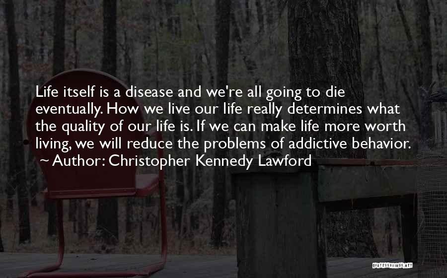 Christopher Kennedy Lawford Quotes 1909101