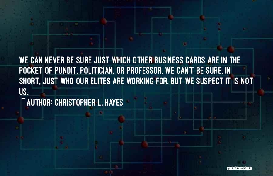 Christopher L. Hayes Quotes 122386