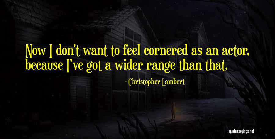 Christopher Lambert Quotes 1019052 Christopher Lambert Quotes 1019052