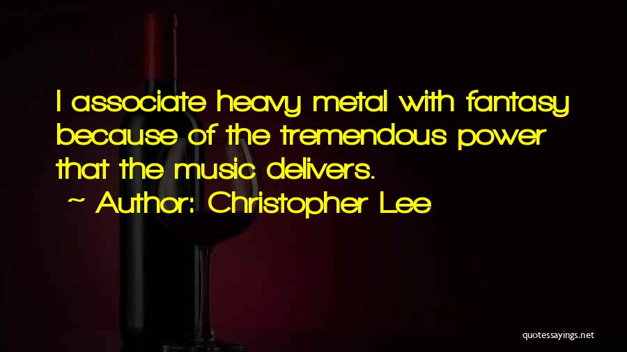 Christopher Lee Metal Quotes By Christopher Lee