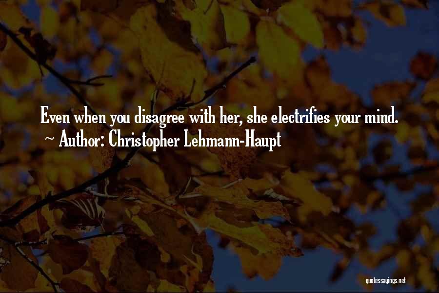 Christopher Lehmann Quotes By Christopher Lehmann-Haupt