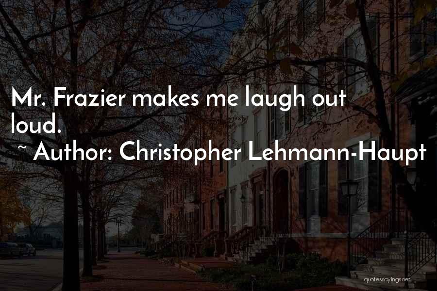 Christopher Lehmann Quotes By Christopher Lehmann-Haupt