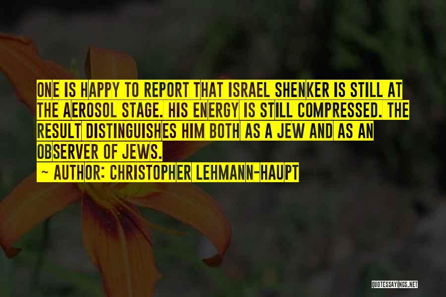 Christopher Lehmann Quotes By Christopher Lehmann-Haupt