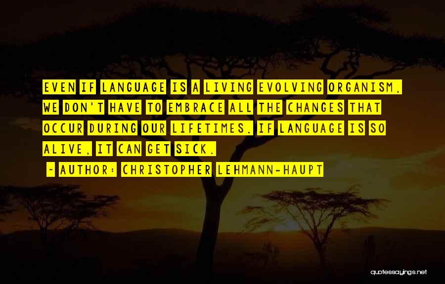 Christopher Lehmann Quotes By Christopher Lehmann-Haupt