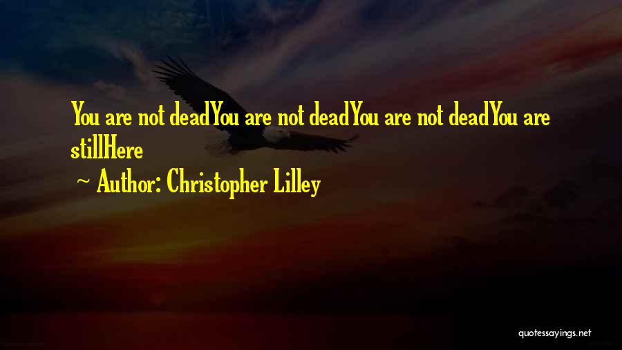 Christopher Lilley Quotes 1267690