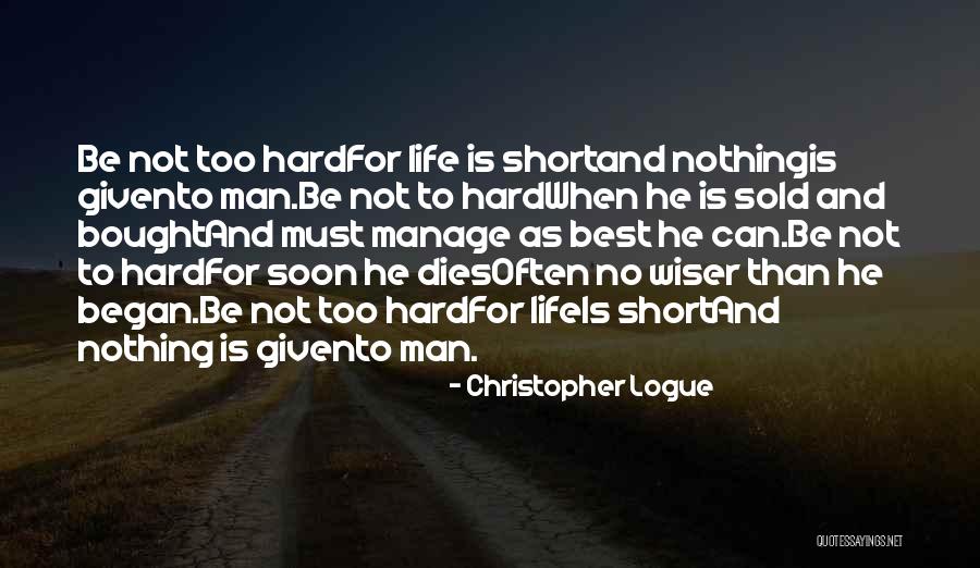 Christopher Logue Quotes 833299