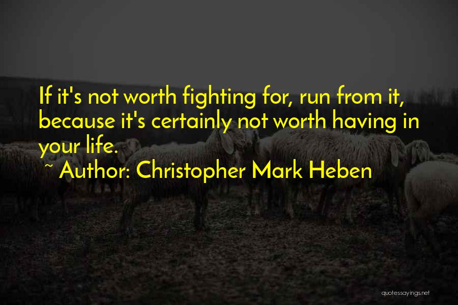 Christopher Mark Heben Quotes 1302377