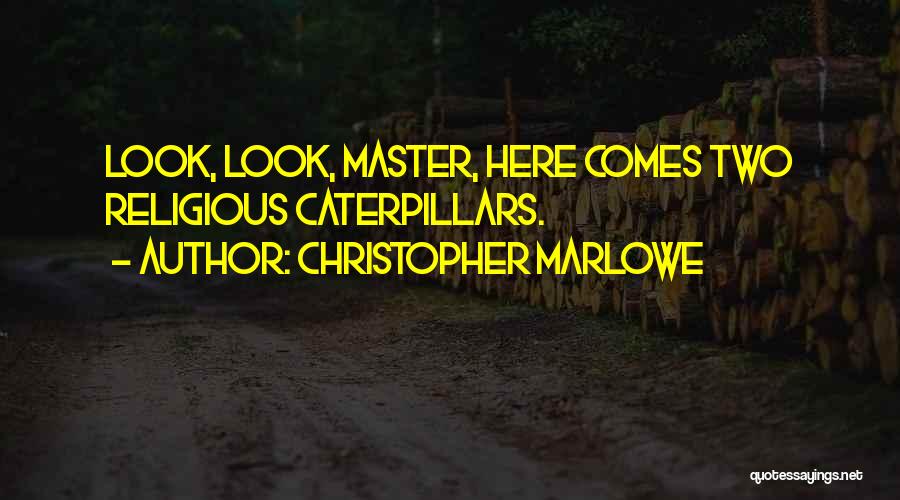 Christopher Marlowe Quotes 1350466