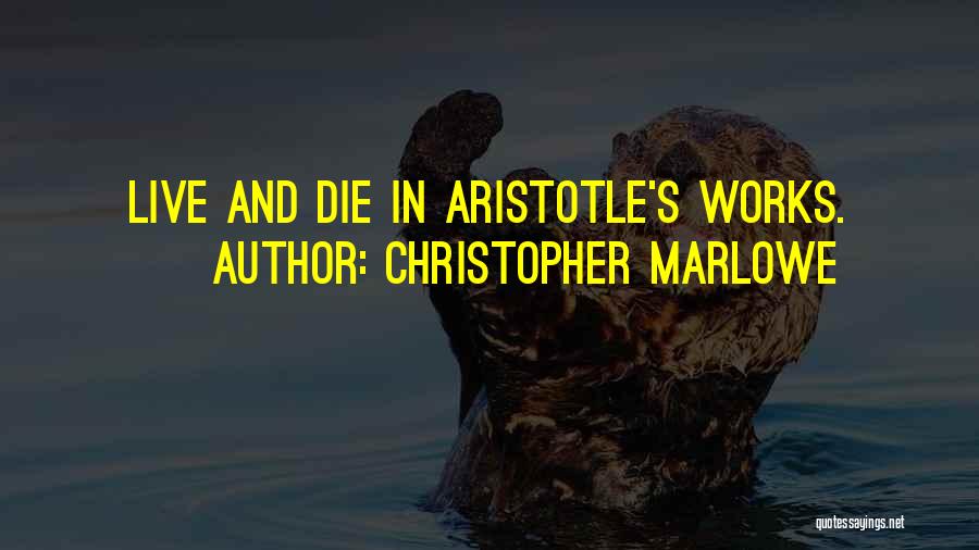 Christopher Marlowe Quotes 491822