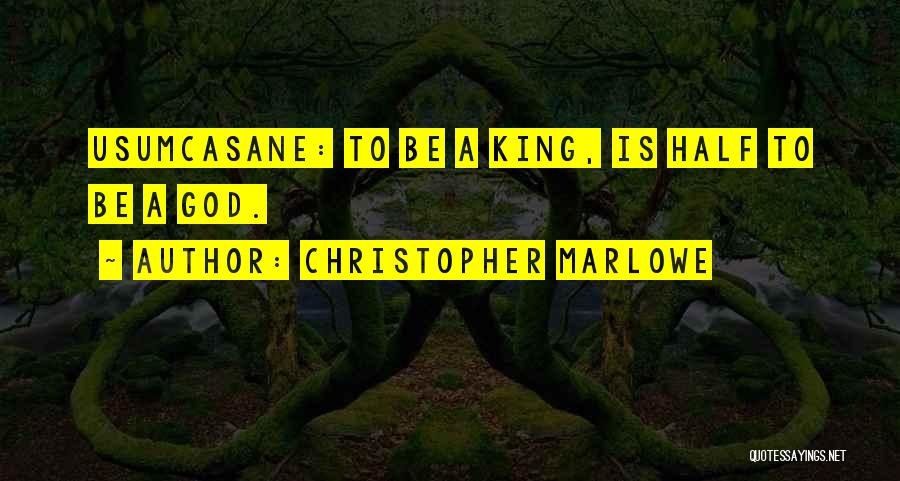 Christopher Marlowe Quotes 621470