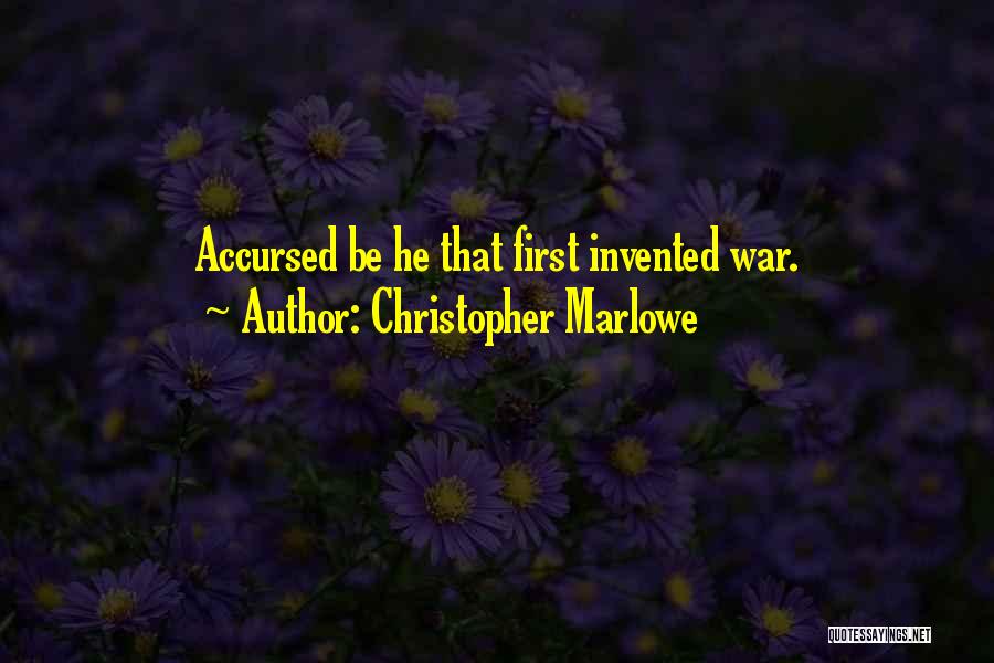 Christopher Marlowe Quotes 787108