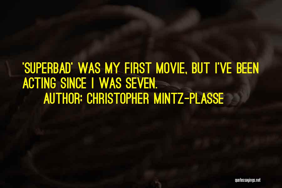 Christopher Mintz-plasse Movie Quotes By Christopher Mintz-Plasse