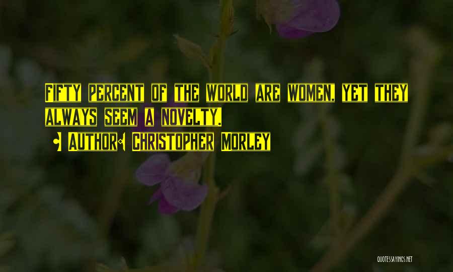 Christopher Morley Quotes 1291898