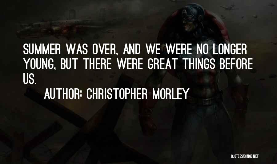Christopher Morley Quotes 1338935