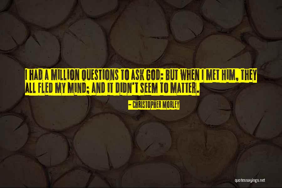 Christopher Morley Quotes 1340692 Christopher Morley Quotes 1340692