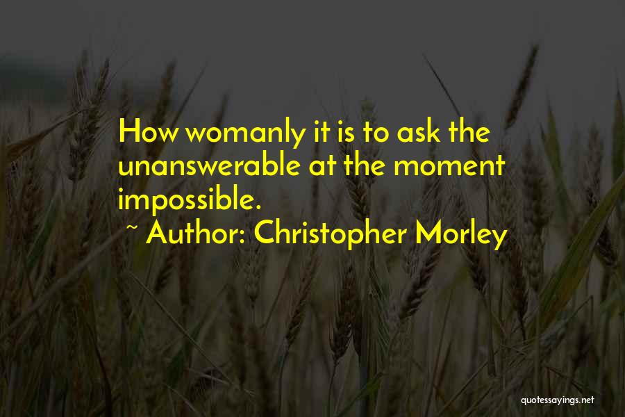 Christopher Morley Quotes 2151436