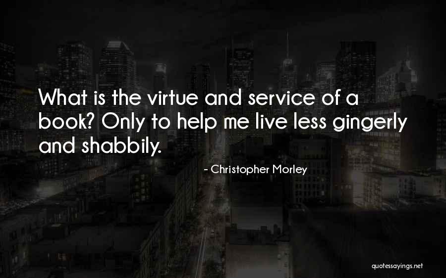 Christopher Morley Quotes 2202837