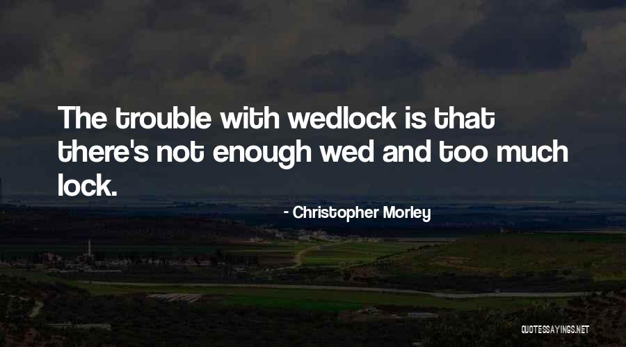 Christopher Morley Quotes 293963