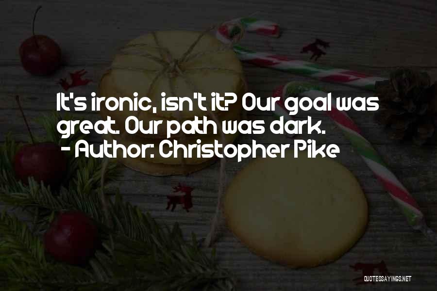 Christopher Pike Quotes 1069365