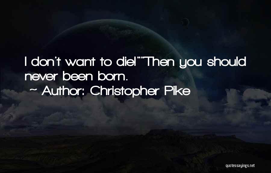 Christopher Pike Quotes 1096707