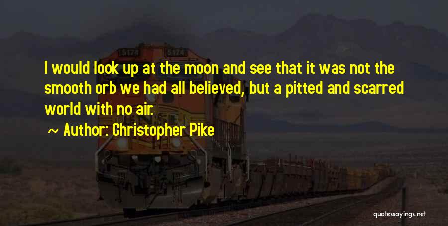 Christopher Pike Quotes 1481816
