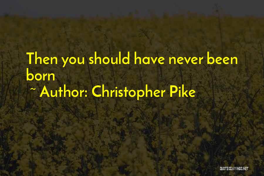Christopher Pike Quotes 1584014