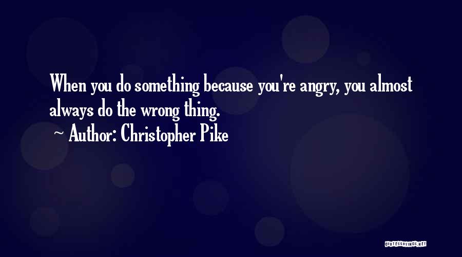 Christopher Pike Quotes 1619565