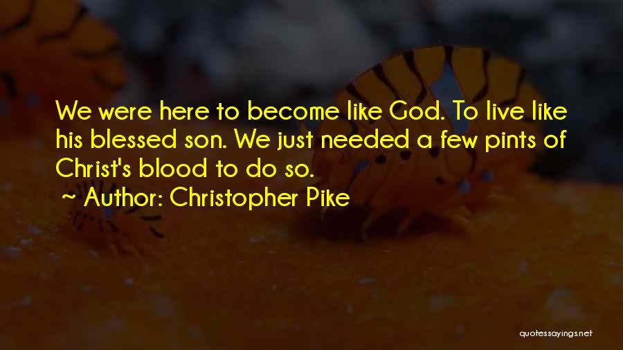 Christopher Pike Quotes 245750