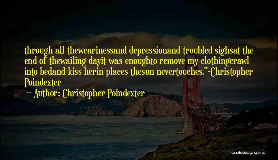 Christopher Poindexter Quotes 1916342