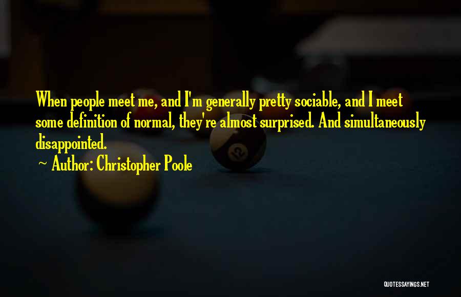 Christopher Poole Quotes 1397143
