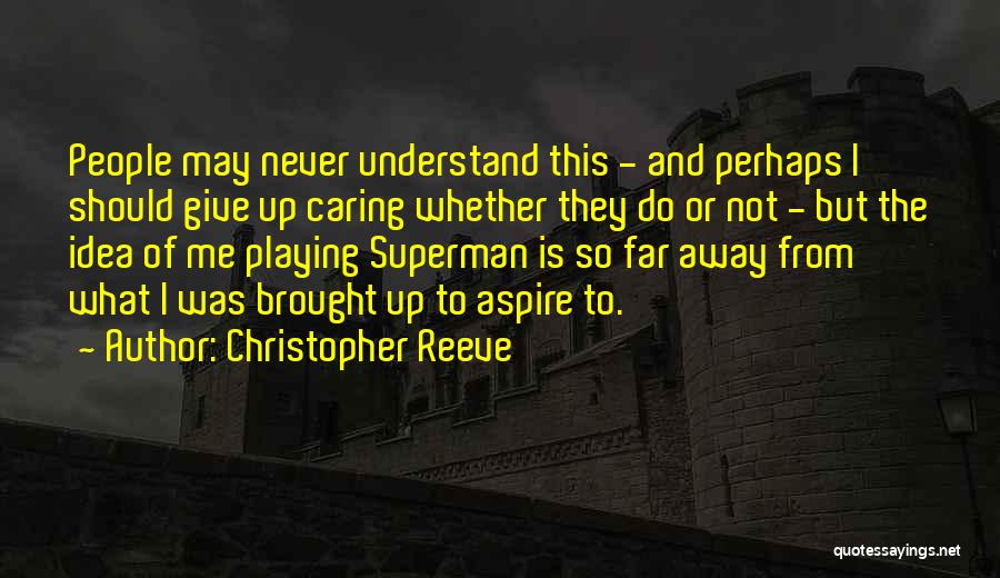 Christopher Reeve Quotes 717706