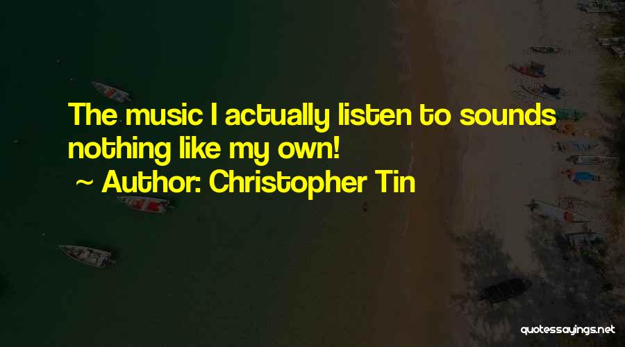 Christopher Tin Quotes 1555218