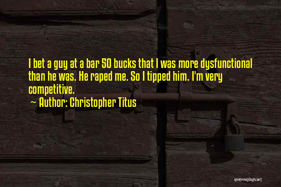 Christopher Titus Quotes 1300972