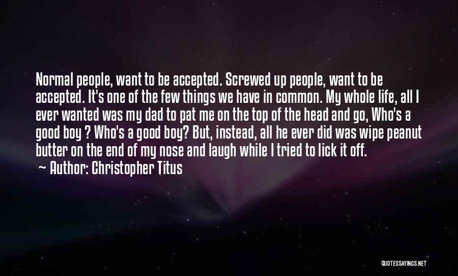 Christopher Titus Quotes 878649